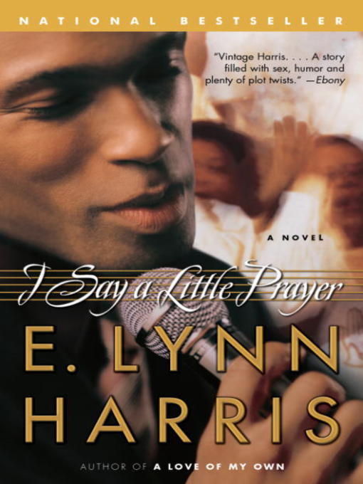 Title details for I Say a Little Prayer by E. Lynn Harris - Available